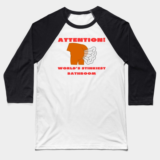 Attention world's stinkiest bathroom Baseball T-Shirt by IOANNISSKEVAS